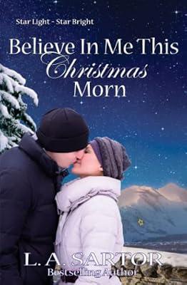 Believe In Me This Christmas Morn: 3 (Star Light- Star Bright) by Sartor, L a | Paperback | Adult & Contemporary Romance