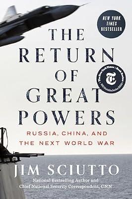 The Return of Great Powers: Russia, China, and the Next World War by Sciutto, Jim | Hardcover | Political Science