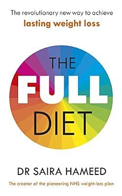 The Full Diet: The revolutionary guide to ditching ultra-processed foods and achieving lasting health by Hameed, Dr Saira | Paperback | Women'S Health