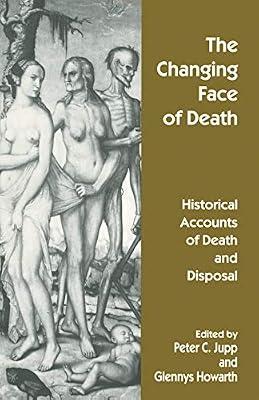 The Changing Face of Death: Historical Accounts of Death and Disposal | Paperback | General & World History