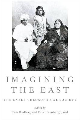 Imagining the East: The Early Theosophical Society (Oxford Studies in Western Esotericism) by Sand, Erik | Hardcover | Social Science