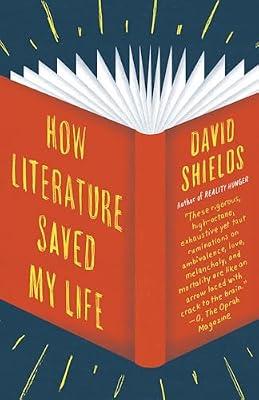 How Literature Saved My Life by Shields, David | Paperback | Biography & Autobiography