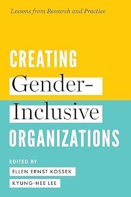 Creating Gender-Inclusive Organizations: Lessons from Research and Practice | Hardcover | Business & Management