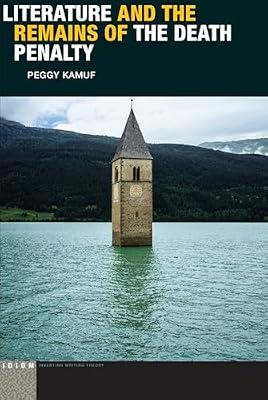 Literature and the Remains of the Death Penalty (Idiom: Inventing Writing Theory) by Kamuf, Peggy | Paperback | Literary Theory