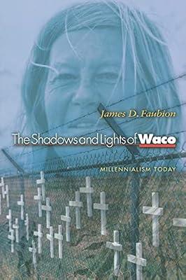 The Shadows and Lights of Waco: Millennialism Today (In-Formation) by Faubion, James D. | Paperback | Social Science