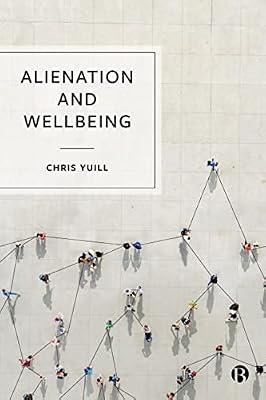 Alienation and Wellbeing by Yuill, Chris | Hardcover | Social Science