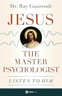 Jesus, The Master Psychologist: Listen to Him by Guarendi, Ray | Paperback | Religion