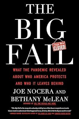 The Big Fail: What the Pandemic Revealed About Who America Protects and Who It Leaves Behind by McLean, Bethany; Nocera, Joe | Hardcover | Business & Economics