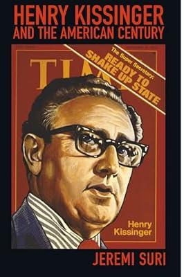 Henry Kissinger and the American Century by Suri, Jeremi | Paperback | History