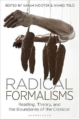 Radical Formalisms: Reading, Theory, and the Boundaries of the Classical | Paperback | Literary Criticism