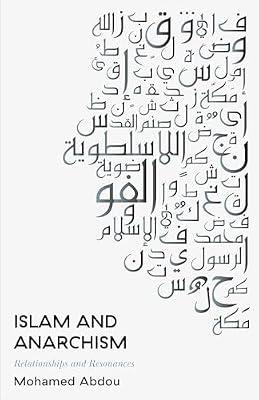 Islam and Anarchism: Relationships and Resonances by Abdou, Mohamed | Hardcover | Social Science