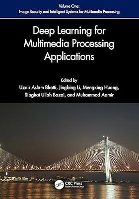 Deep Learning for Multimedia Processing Applications: Image Security and Intelligent Systems for Multimedia Processing (1) | Paperback | Pattern Recognition