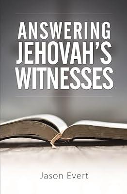 Answering Jehovah's Witnesses: Avoiding Common Pitfalls When Explaining and Defending the Faith by Evert, Jason | Paperback | Religion
