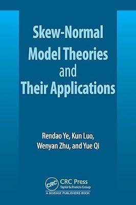 Skew-normal Model Theories and Their Applications by Ye, Rendao; Luo, Kun; Qi, Yue; Zhu, Wenyan | Hardcover | Probability And Statistics