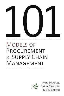 101 Models of Procurement and Supply Chain Management by Jackson, Paul; Crocker, Barry; Carter, Ray | Paperback | Purchasing & Supply Management