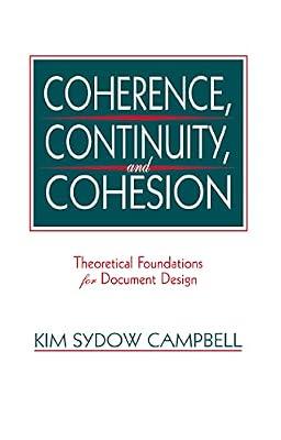 Coherence, Continuity, and Cohesion: Theoretical Foundations for Document Design (Communication) by Campbell, Kim Sydow | Hardcover | Language Arts & Disciplines