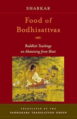Food of Bodhisattvas: Buddhist Teachings on Abstaining from Meat by Rangdrol, Shabkar Tsogdruk; Zabs-Dkar Tshogs-Drug-Ran-Grol | Paperback | Religion