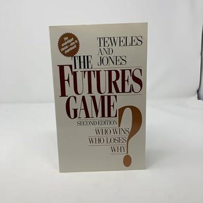 The Futures Game: Who Wins? Who Loses? Why? by Jones, Frank J.; Teweles, Richard J. | Paperback | Investment & Securities