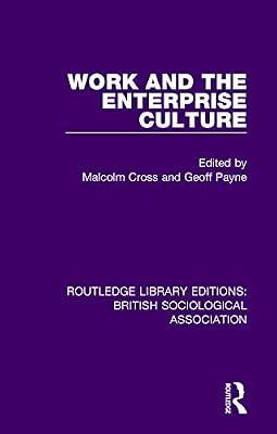 Work and the Enterprise Culture (Routledge Library Editions: British Sociological Association, 12) | Paperback | Social Science