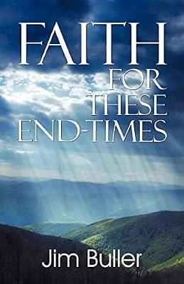 Faith for These End-Times by Buller, Jim | Paperback | Aspects Of Religion (Non-Christian)