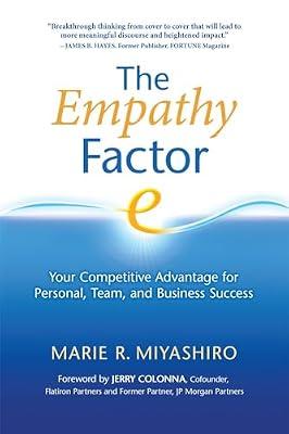 Empathy Factor: Your Competitive Advantage for Personal, Team, and Business Success by Miyashiro, Marie R. | Paperback | Psychology