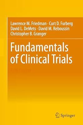 Fundamentals of Clinical Trials by David L. DeMets Lawrence M. Friedman Curt D. Furberg David M. Reboussin Christopher B. Granger | Hardcover | Public Health And Preventive Medicine