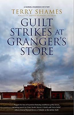Guilt Strikes at Granger's Store: 10 (A Samuel Craddock mystery) by Shames, Terry | Hardcover | Crime & Mystery