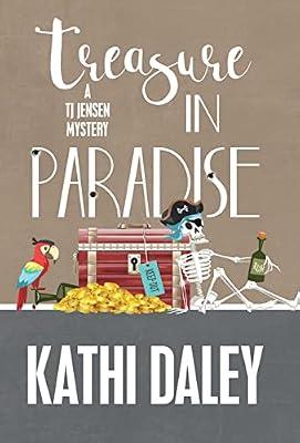 Treasure in Paradise: 7 (Tj Jensen Mystery) by Daley, Kathi | Hardcover | Crime & Mystery