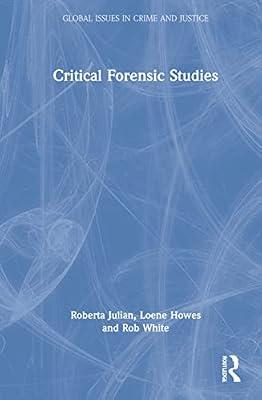 Critical Forensic Studies: An International Perspective (Global Issues in Crime and Justice) by Howes, Loene; White, Rob; Julian, Roberta | Hardcover | Psychological Theory