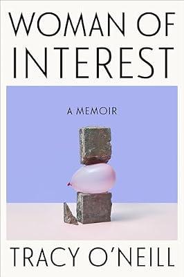 WOMAN OF INTEREST: A Memoir by O'neill, Tracy | Hardcover | Biography & Autobiography