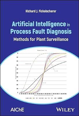 Artificial Intelligence in Process Fault Diagnosis: Methods for Plant Surveillance by Fickelscherer, Richard J. | Hardcover | Science
