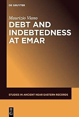 Debt and Indebtedness at Emar: 28 (Studies in Ancient Near Eastern Records (SANER), 28) by Viano, Maurizio | Hardcover | Economic History