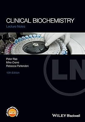 Clinical Biochemistry Lecture Notes 10Ed (Pb 2018) by Rae, Peter; Pattenden, Rebecca; Crane, Mike | Paperback | Medical