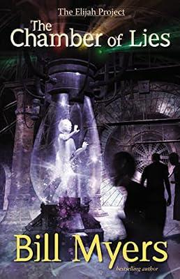 The Chamber of Lies: 4 (Elijah Project, 4) by Myers, Bill | Paperback | Juvenile Fiction