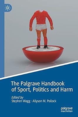 The Palgrave Handbook of Sport, Politics and Harm | Paperback | Sociology: Sport & Leisure