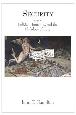 Security: Politics, Humanity, and the Philology of Care: 34 (Translation/Transnation, 34) by Hamilton, John T. | Hardcover | Literary Criticism