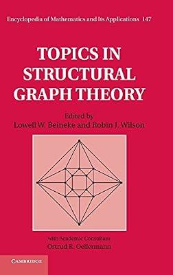 Topics in Structural Graph Theory: 147 (Encyclopedia of Mathematics and its Applications, Series Number 147) by Beineke | Hardcover | Mathematics