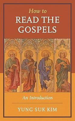 How to Read the Gospels: An Introduction by Kim, Yung Suk | Hardcover | New Testaments