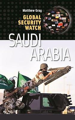 Saudi Arabia (Global Security Watch) by Gray, Matthew | Hardcover | Political Science