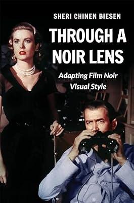 Through a Noir Lens: Adapting Film Noir Visual Style by Biesen, Sheri Chinen | Hardcover | Film Theory & Criticism