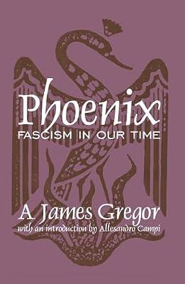 Phoenix: Fascism in Our Time by Gregor, A. James | Hardcover | Fascism & Nazism