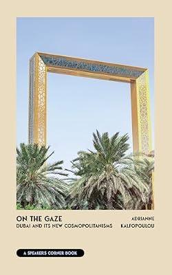 On The New Cosmopolitan: Dubai and it's influence (Speaker's Corner) by Kalfopoulou, Adrianne | Paperback | History