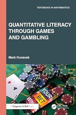 Quantitative Literacy Through Games and Gambling (Textbooks in Mathematics) by Hunacek, Mark | Paperback | Mathematics