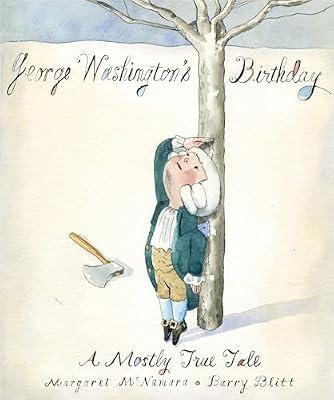 George Washington's Birthday: A Mostly True Tale by McNamara, Margaret | Hardcover | Juvenile Fiction