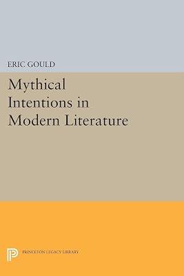 Mythical Intentions in Modern Literature by Gould, Eric | Paperback | Literary Criticism 2