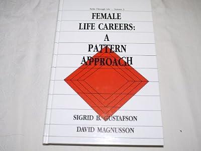 Female Life Careers: A Pattern Approach (Paths Through Life Series) by Gustafson, Sigrid B.; Magnusson, David | Hardcover | Employment & Unemployment