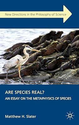 Are Species Real?: An Essay on the Metaphysics of Species (New Directions in the Philosophy of Science) by UNKNOWN | Hardcover | Life Sciences: General Issues