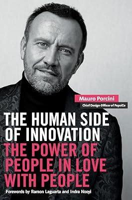 The Human Side of Innovation: The Power of People in Love with People by Porcini, Mauro | Hardcover | Business & Economics