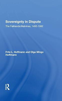 Sovereignty In Dispute: The Falklands/malvinas, 1493-1982 by Hoffmann, Olga M; Hoffmann, Fritz L. | Hardcover | Politics And Government 2