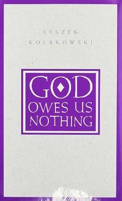 God Owes Us Nothing – A Brief Remark on Pascal′s Religion & on the Spirit of Jansenism: A Brief Remark on Pascal's Religion and on the Spirit of Jansenism by Kolakowski, Leszek | Hardcover | History Of Western Philosophy